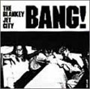 BLANKEY JET CITY:BANG