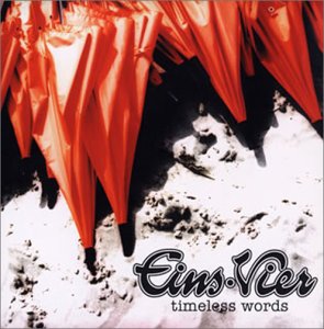 EINS VIER:timeless words