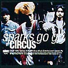 SPARKS GO GO:CIRCUS