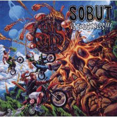 SOBUT:SOBUT IS TOUGHNESS!!! 